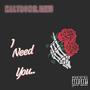 I Need You.. (feat. DAWU) [Explicit]