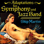 Adaptations For Symphony & Jazz Band