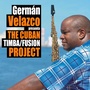 German Velazco Presenta The Cuban Timba/Fusion Project