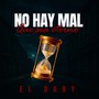 NO HAY MAL QUE SEA ETERNO (Remix)