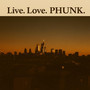 Live. Love. Phunk. (Explicit)