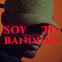 Soy Tu Bandido