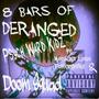 8 Bars of Deranged (feat. Doom Squad, Monster Loco & Poltergeist OD) [Explicit]