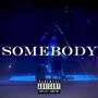 Somebody (Explicit)