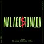 Mal Acostumada (Explicit)