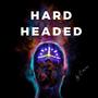 Hard Headed (Explicit)