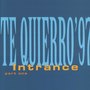 Intrance - Te Quierro '97 (Part One)