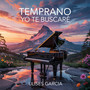 Temprano Yo Te Buscaré (Piano Instrumental)