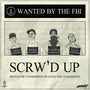 SCRW'D UP (Explicit)