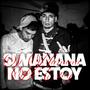 Si Mañana no Estoyy (feat. Iohan 444)