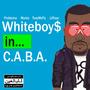 WHITEBOY$ IN C.A.B.A. (feat. Murka, TonyMcFly & Lil Faso) [Explicit]