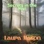 Secrets in the Mist