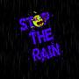 Stop The Rain (Explicit)