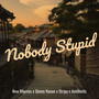 Nobody Stupid