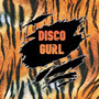 Disco Gurl (Explicit)