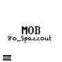 Mob (feat. 8o_Spazzout) [Explicit]