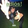 adiós! (feat. nanthegenuine*) [Explicit]