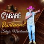 Cabaré e Pantanal