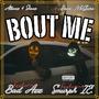 Bout Me (feat. Smurph I.E. & Bad Azz) [Explicit]