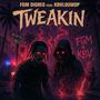 tweakin (feat. fgm dioreo) [Explicit]