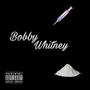 Bobby Whitney (Explicit)