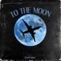 To The Moon (Explicit)