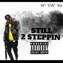 STILL 2 STEPPIN (Explicit)