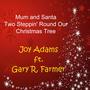 Mum and Santa, Two Steppin' Round Our Christmas Tree (feat. Gary R. Farmer)