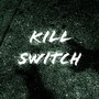 KILL SWITCH (Explicit)