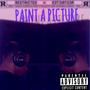 Paint A Pitcure (Explicit)