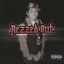 Rezzed Out (Explicit)