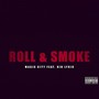 Roll & Smoke (feat. Kid Lyrik) [Explicit]