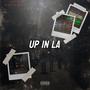 Up in LA (Explicit)