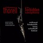 Saxophone Recital: Thorell, Johannes - MILHAUD, D. / HINDEMITH, P. / HAAS, P. SCHULHOFF, E. / BALZAR, E. (The Forbidden Saxophone)