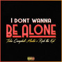 Don't Wanna Be Alone (feat. Rich The Kid) [Explicit]