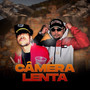 Câmera Lenta (Explicit)