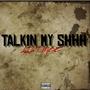 Talkin My Shhh (Explicit)