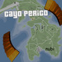 Cayo Perico (Explicit)