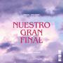 Nuestro gran final (feat. Gabo Wezka)