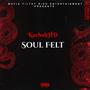 Soul Felt (Explicit)