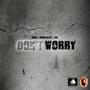 Don't Worry (feat. Binolabam & Jig) [Explicit]