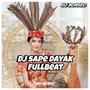 DJ SAPE DAYAK FULLBEAT