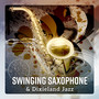 Swinging Saxophone & Dixieland Jazz – Relaxing Coffee Time Session