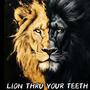 LION THRU YOUR TEETH (Explicit)