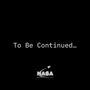 To Be Continued... (feat. AMiR DAZE, Mikki LaDawn & Bwoy Coyote)