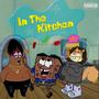 In the Kitchen (feat. LLID & Jermaine DaDon) [Explicit]