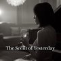 The Scent of Yesterday