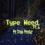 Type Weed, Pt. 2 (feat. Polo Frost) [Explicit]