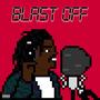 Blast Off (Explicit)