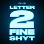 Letter 2 Fine Shyt (Explicit)